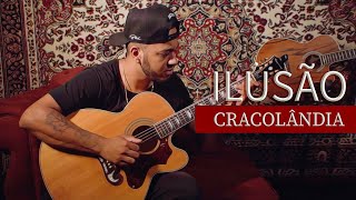 Ilusão Cracolândia Versão Violão