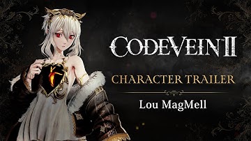 CODE VEIN II - Lou MagMell Character Trailer