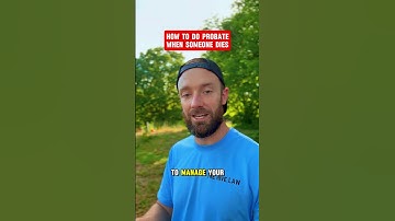 How To Do Probate When Someone Dies