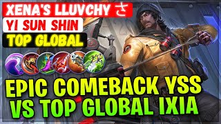 Epic Comeback YSS VS Top Global Ixia [ Top Global Yi Sun Shin ] Xena's lluvchy さ. - Mobile Legends