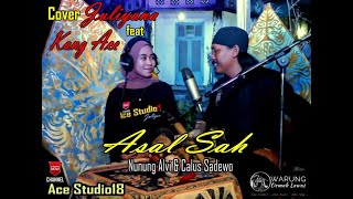 ASAL SAH //  NUNUNG ALVI feat CALUS SADEWO // cover JULIYANA feat KANG ACE