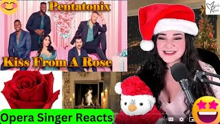 Pentatonix Kiss From A Rose | Opera Singer Reacts