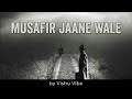 Musafir Jaane Wale - Vishu Vibe | Lofi Melodic Rap | Sad Hindi Rap (Official Audio)
