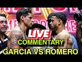 romero vs garcia live commentary #garciaromero