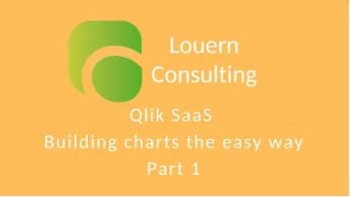 Qlik SaaS   Building charts the easy way
