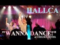 20230108 HALLCA「WANNA DANCE!」 @CHELSEA HOTEL