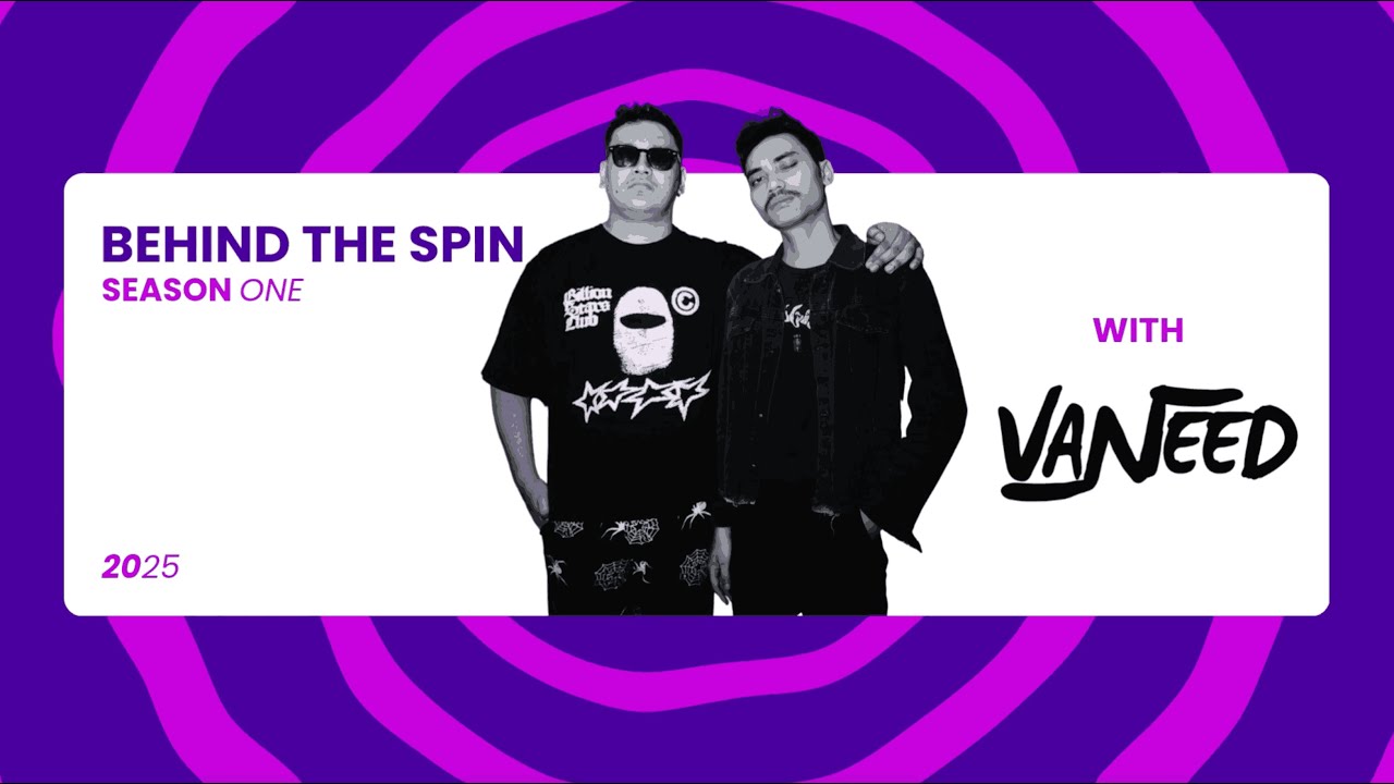 BEHIND THE SPIN | VANEED
