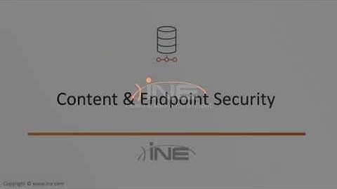 Introduction To Content And Endpoint Security