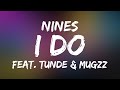 Nines I Do Feat Tunde Mugzz Lyric Video mp3