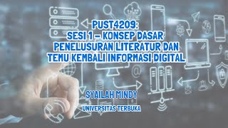 PUST4209: Sesi 1 - Konsep Dasar Penelusuran Literatur dan Temu Kembali Informasi Digital