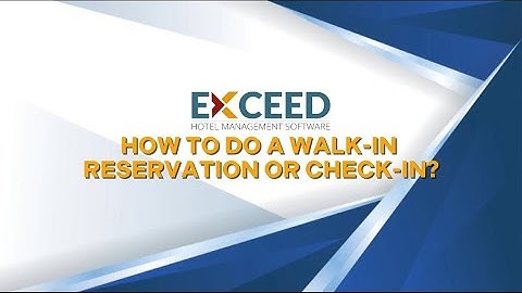 How to do walk-in reservation and check-in in Exceed Hotel Software, Cloud Hotel PMS?
