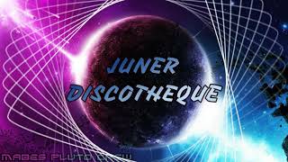 JUNER DISCOTHEQUE - NEW 2020 - MABES PLUTO CREW [ Electro Mix ]