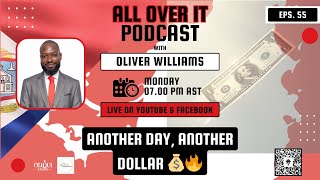 ALL OVER IT PODCAST Episode 55 – Another Day, Another Dollar 💰🔥