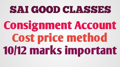 Consignment Account cost price method | 10 marks problem|important|