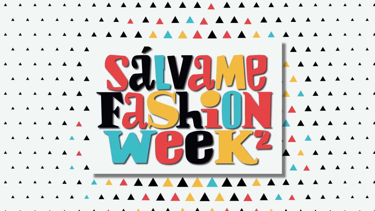 Salvame Fashion Week 2 Slvmfashionweek2 Catatodicos Youtube
