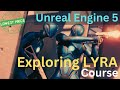 Unreal Engine Exploring Lyra Course
