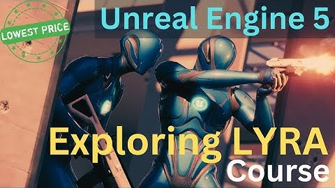 Unreal Engine Exploring Lyra Course