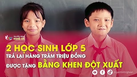 2 học sinh lớp 5 trả lại hàng trăm triệu đồng được tặng bằng khen đột xuất