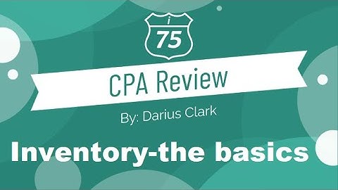 CPA FAR and Audit Exam-Inventory-the basics-by Darius Clark-i-75 CPA Review