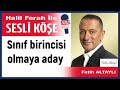 Fatih altayl snf birincisi olmaya aday  280424 halil ferah ile sesli ke