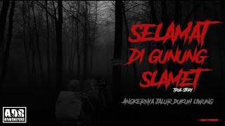 Paranormal Experience-Kisah Pendakian Selamat di-Gunung Slamet Angkernya jalur Dukuh Liwung Part 1-3