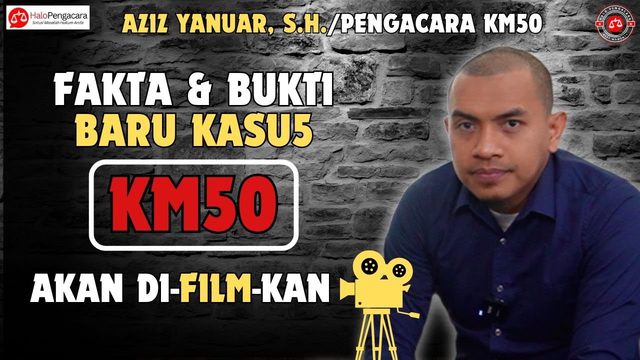 TERBARU ‼️ PENGACARA UNGKAP BUKTI BARU DAN FILM KM50 #halopengacara #filmkm50