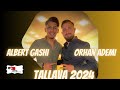 Albert Gashi x Orhan Ademi Tallava 2024