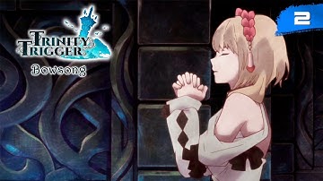 Trinity Trigger - #2 Bowsong  [co-op, no comments]