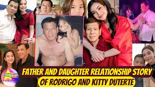 Father And Daughter Relationship Story Of Rodrigo And Kitty Duterte
