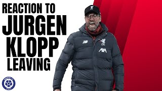 Reaction to Jurgen Klopp LEAVING