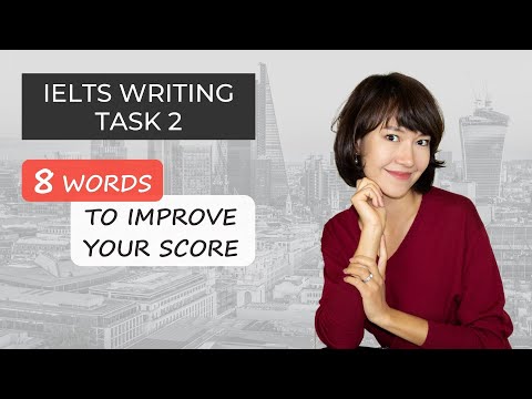 8 words you must use in IELTS Writing Task 2