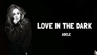 Love In The Dark  Adele  