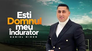 Dani Daniel Miron - Ești Domnul meu Îndurator (Video Oficial 2025)
