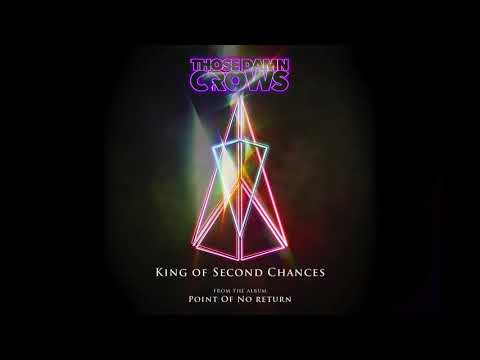 Those Damn Crows - King of Second Chances (Official Audio)