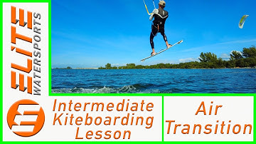 Intermediate Kiteboarding Lesson- Air Transitions