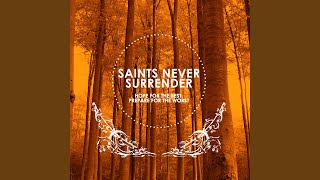 Watch Saints Never Surrender Abandoning My Ideals video