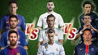 Messi-Suarez-Neymar VS Bale-Benzema-Ronaldo VS Zlatan-Di Maria-Cavani - Comparison💪