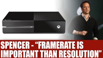 Phil Spencer Speaks On Framerate & Resolution - "Framerate Is More Important Than Resolution"