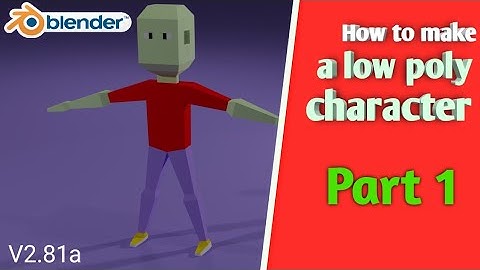 BLENDER 2.81: How to make a low poly character (PART 1)