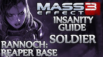 ★ Mass Effect 3 ▪ Insanity Soldier Guide - Priority: Rannoch ▪ Reaper Base