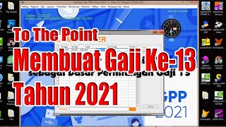 PEMBUATAN GAJI KE-13 TAHUN 2021 sampai TUNTAS