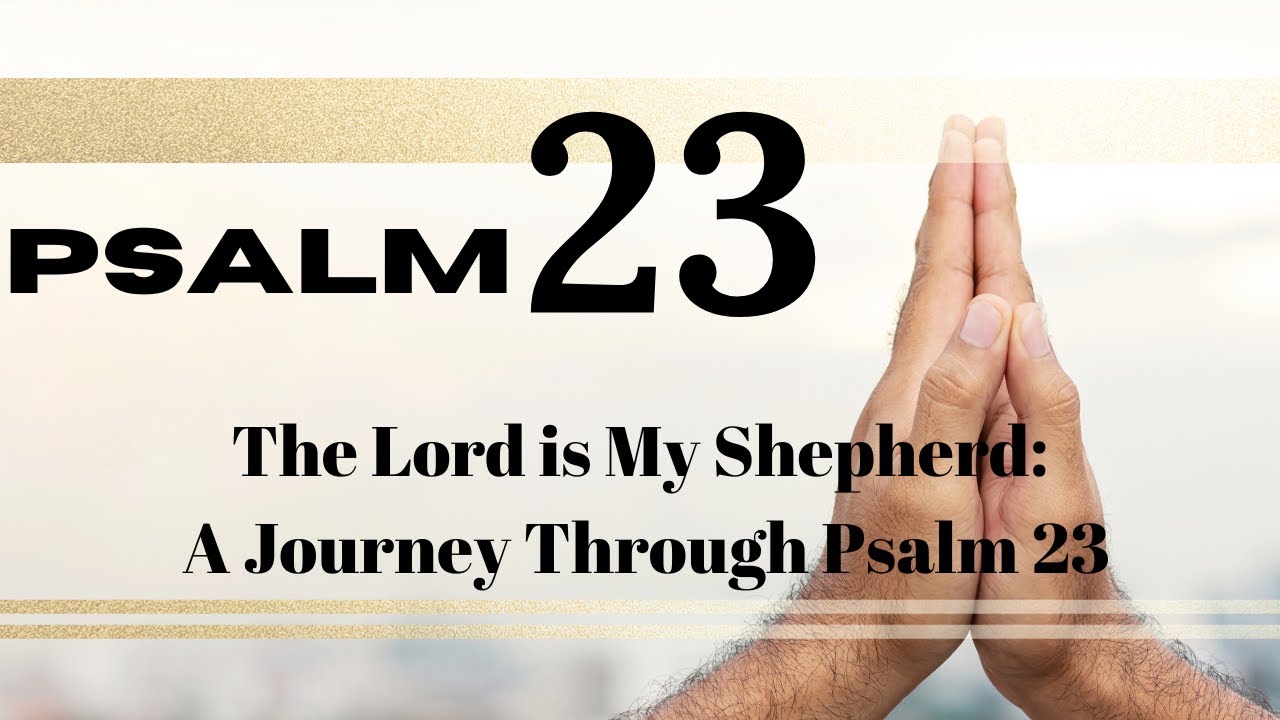 The Lord is My Shepherd: A Journey Through Psalm 23 - YouTube