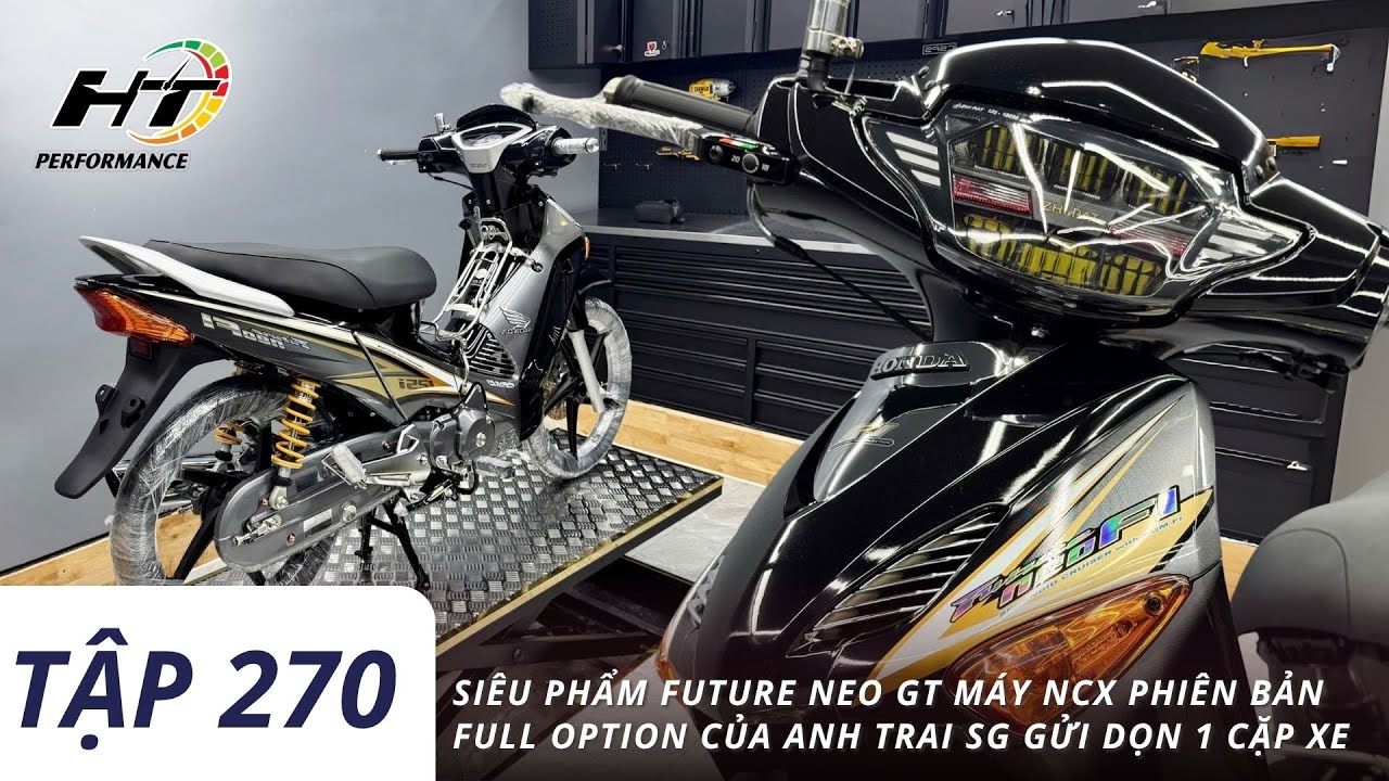 Tập 270 | Siêu phẩm Future Neo GT máy NCX phiên bản FULL OPTION của anh trai SG gửi dọn 1 cặp xe