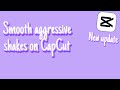 Smooth aggressive shakes tutorial on capcut new update  iconic bubbly