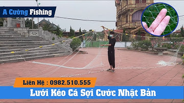 LƯỚI KÉO CÁ SỢI CƯỚC NHẬT BẢN [ Mắt 4cm sợi 0.40 Không  thấm nước ] A Cường 0982510555