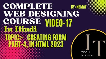 #Form Part-4, Video-17,#Complete Web Designing Course in Hindi by IT Tech Vision, #IT Tech Vision