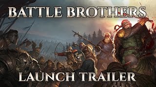 Battle Brothers Launch Trailer