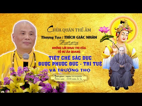  KHAI THỊ VỀ SẮC DỤC - TT. THÍCH GIÁC NHÀN giảng TỔ SƯ ẤN QUANG