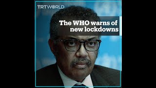 The WHO warns of new lockdowns if transitions not managed carefully Net Worth