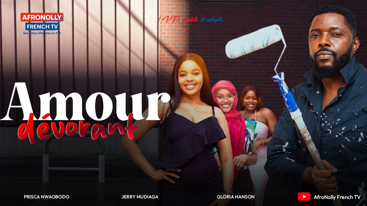 AMOUR DÉVORANT- Film Nigérian 2025 en Français, Prisca Nwaobodo, Jerry Mudiaga, Gloria Hanson